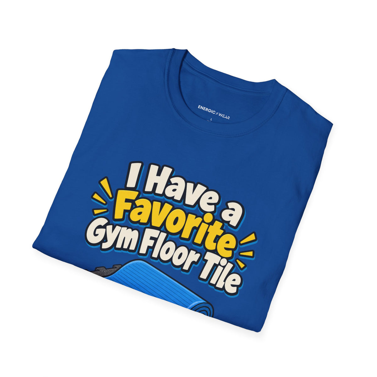 Graphic fitness T-shirt featuring the "I Have a Favorite Gym Floor Tile" design.