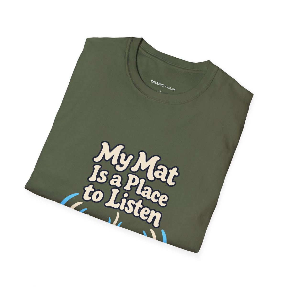 Graphic fitness T-shirt featuring the "My Mat Is a Place to Listen" design.