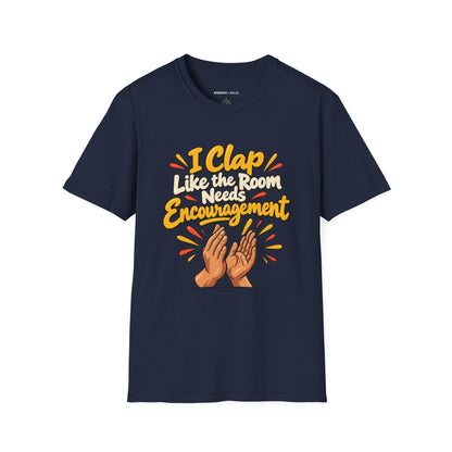 Graphic fitness T-shirt featuring the "I Clap Like the Room Needs Encouragement" design.