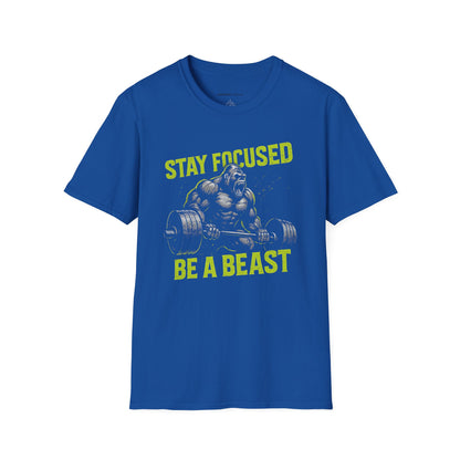 Stay Focused Be A Beast - Fitness Motivational Tee