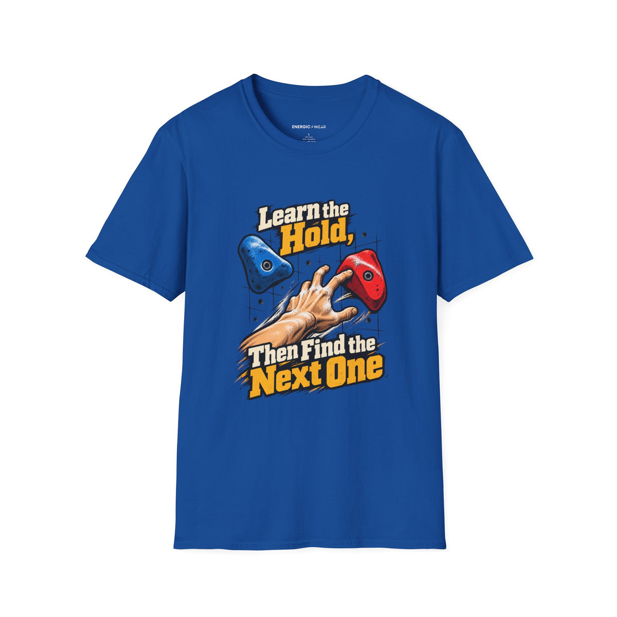 Learn the Hold Then Find the Next One T-Shirt