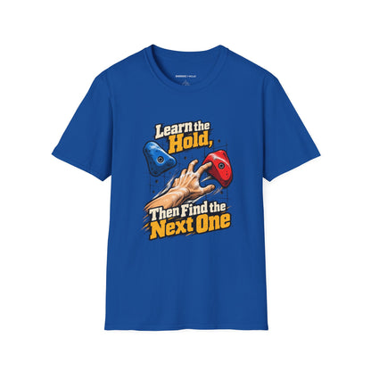 Learn the Hold Then Find the Next One T-Shirt