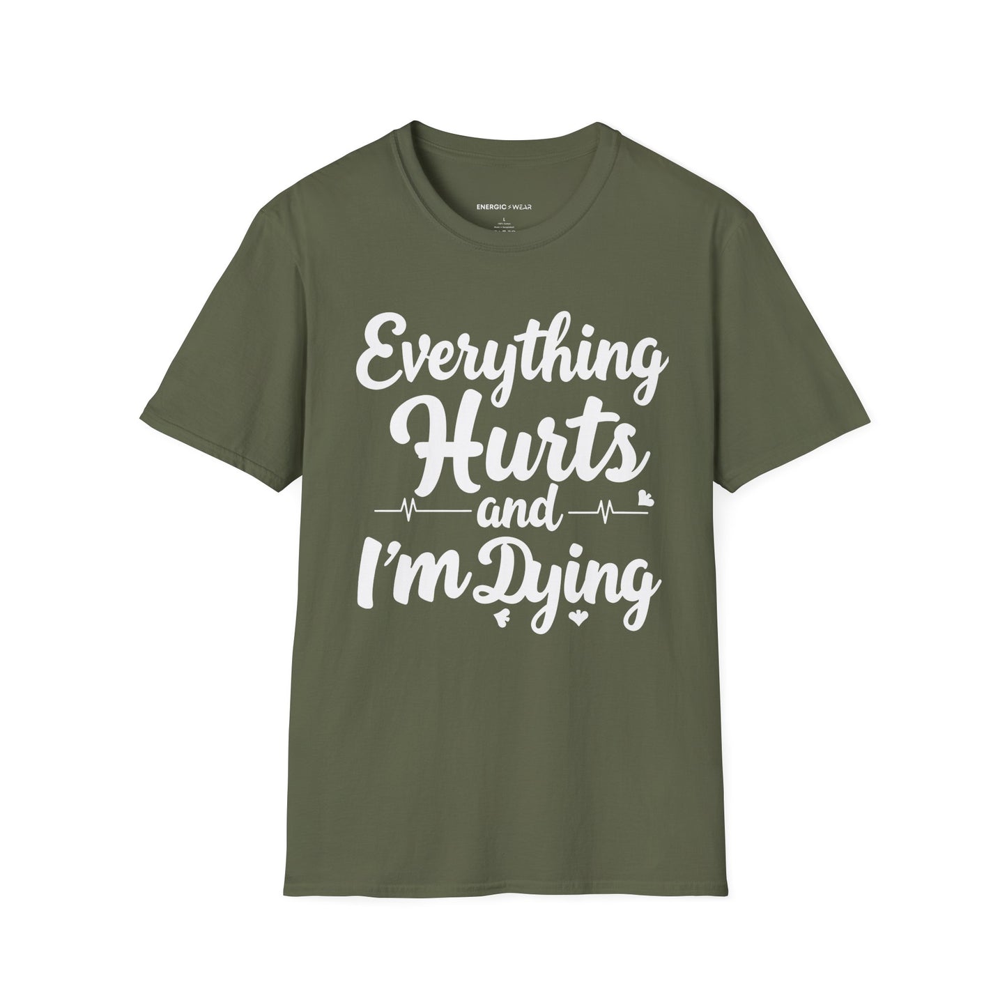 Everything HURTS AND I'M DYING! - Funny Fitness Tee