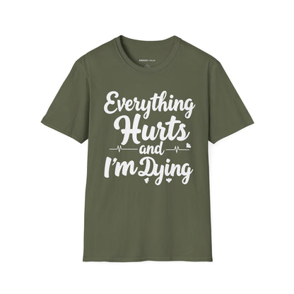 Everything HURTS AND I'M DYING! - Funny Fitness Tee