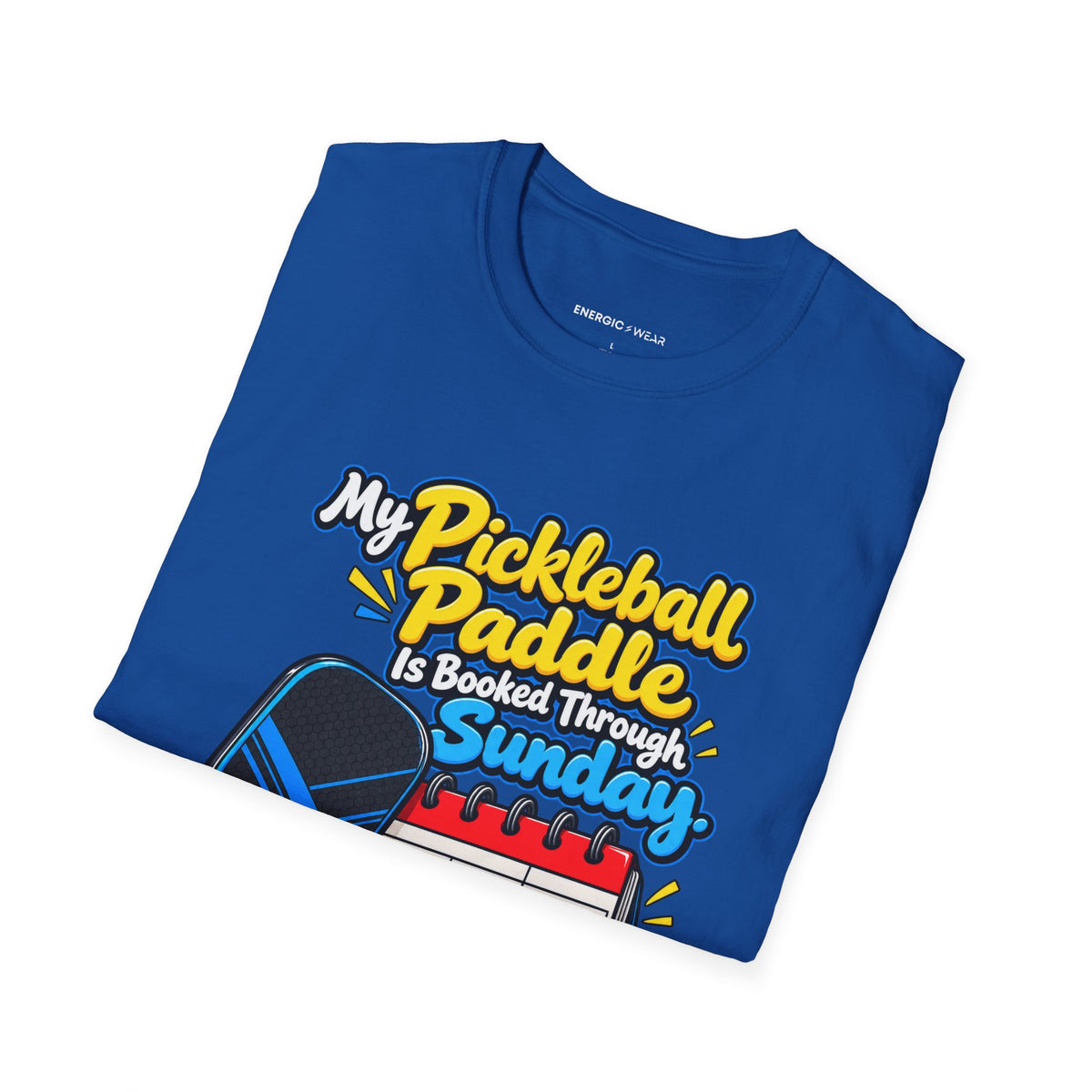 My Pickleball Paddle Is Booked Through Sunday T-Shirt