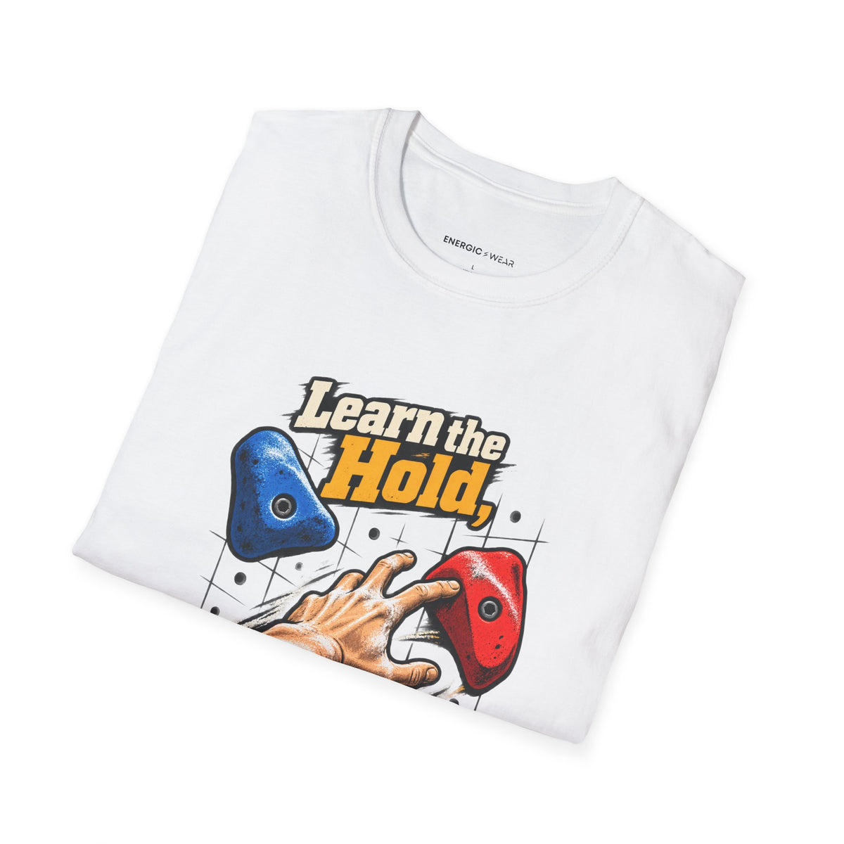 Learn the Hold Then Find the Next One T-Shirt