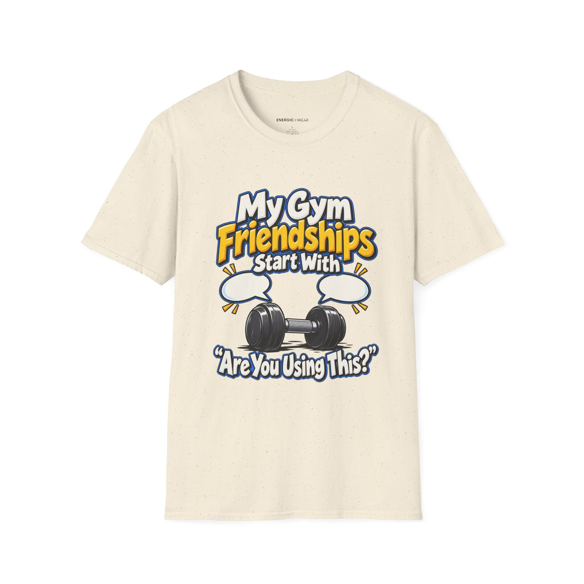 Graphic fitness T-shirt featuring the "My Gym Friendships Start With Are You Using This" design.