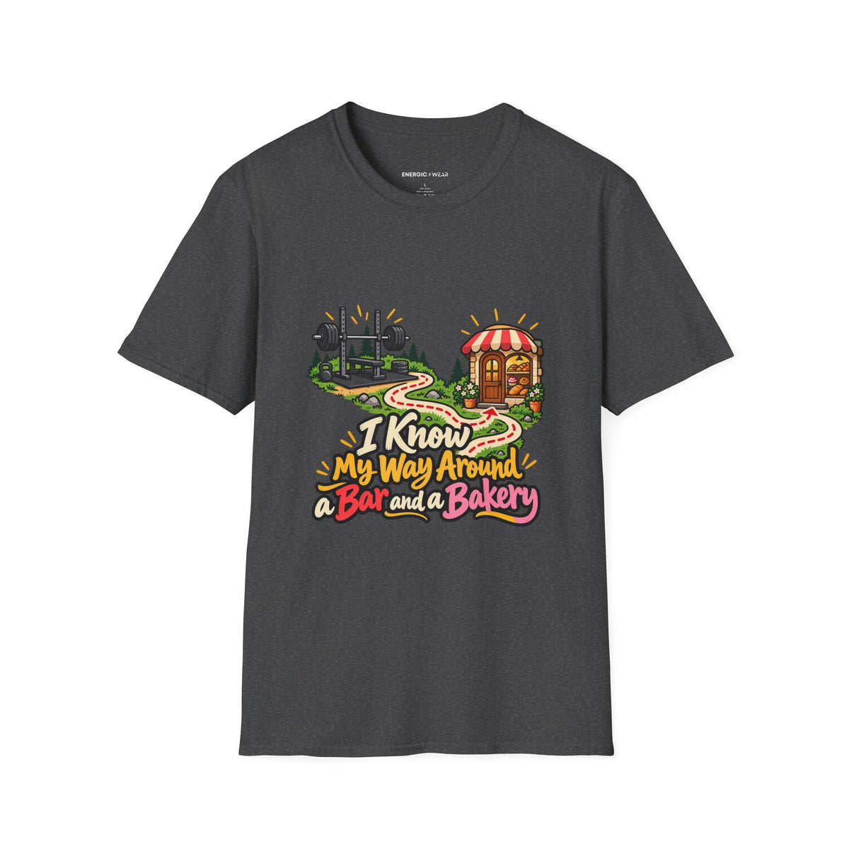 Graphic fitness T-shirt featuring the "I Know My Way Around a Bar and a Bakery" design.