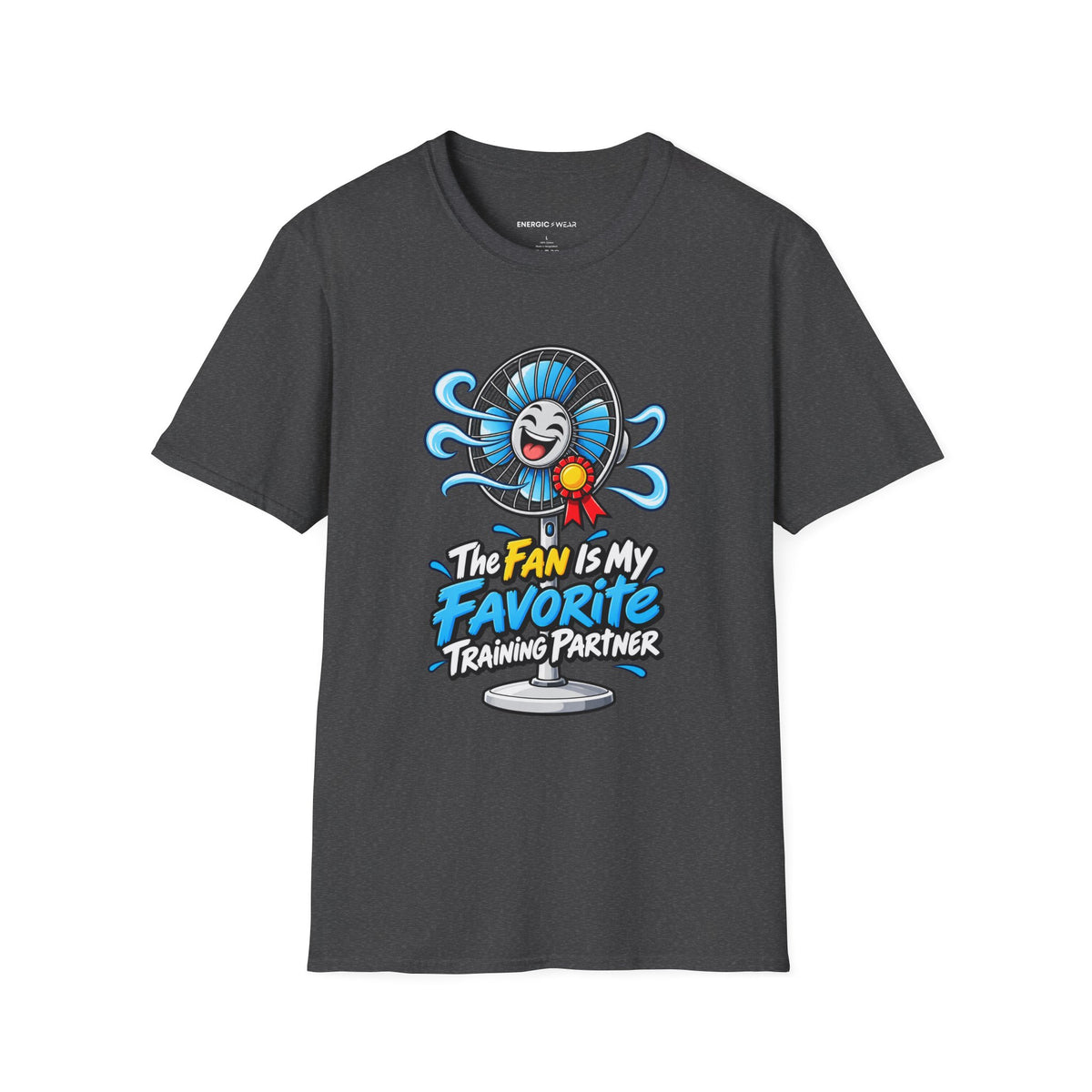 Graphic fitness T-shirt featuring the "The Fan Is My Favorite Training Partner" design.