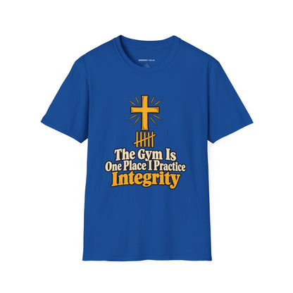 Graphic fitness T-shirt featuring the "The Gym Is One Place I Practice Integrity" design.