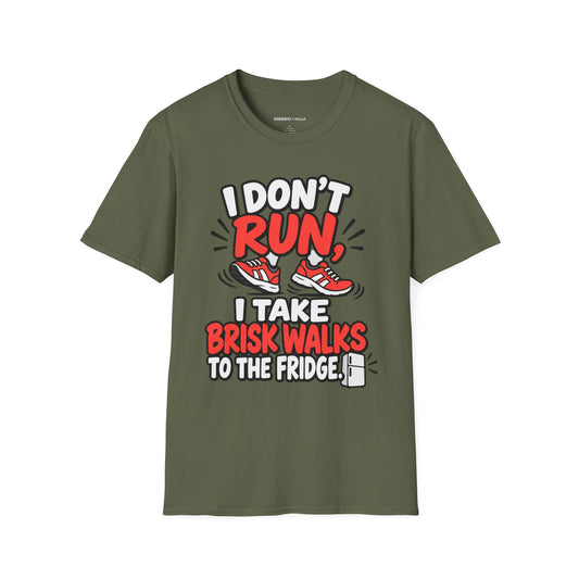 Graphic fitness T-shirt featuring the "I Don't Run, I Take Brisk Walks to the Fridge" design.