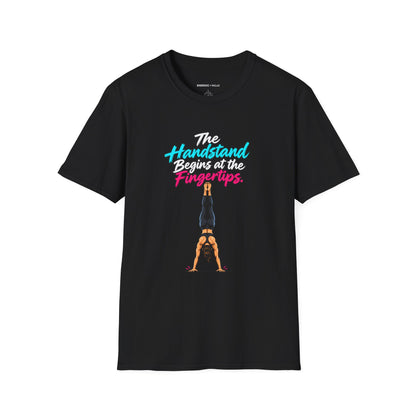 The Handstand Begins at the Fingertips T-Shirt