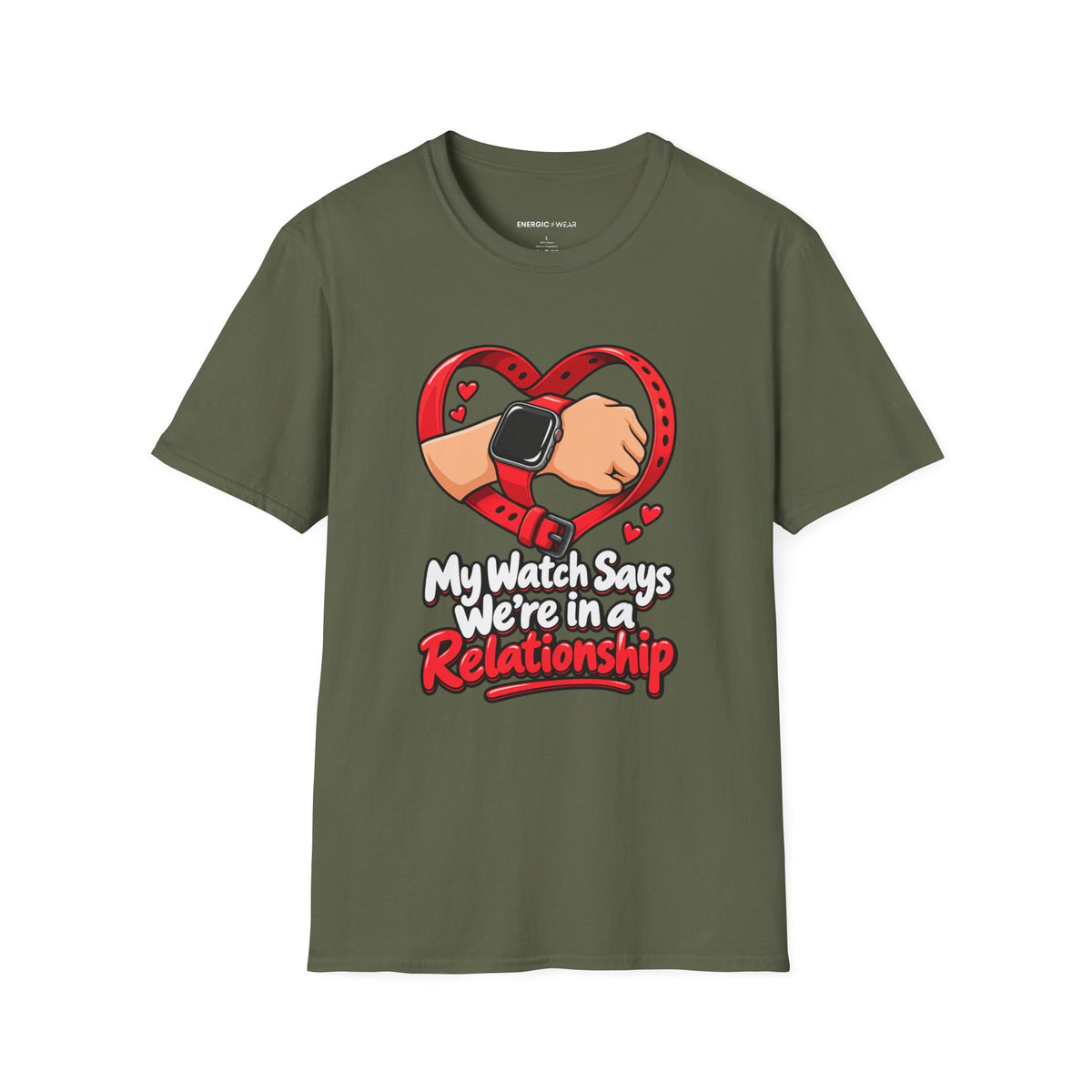 Graphic fitness T-shirt featuring the "My Watch Says We're in a Relationship" design.