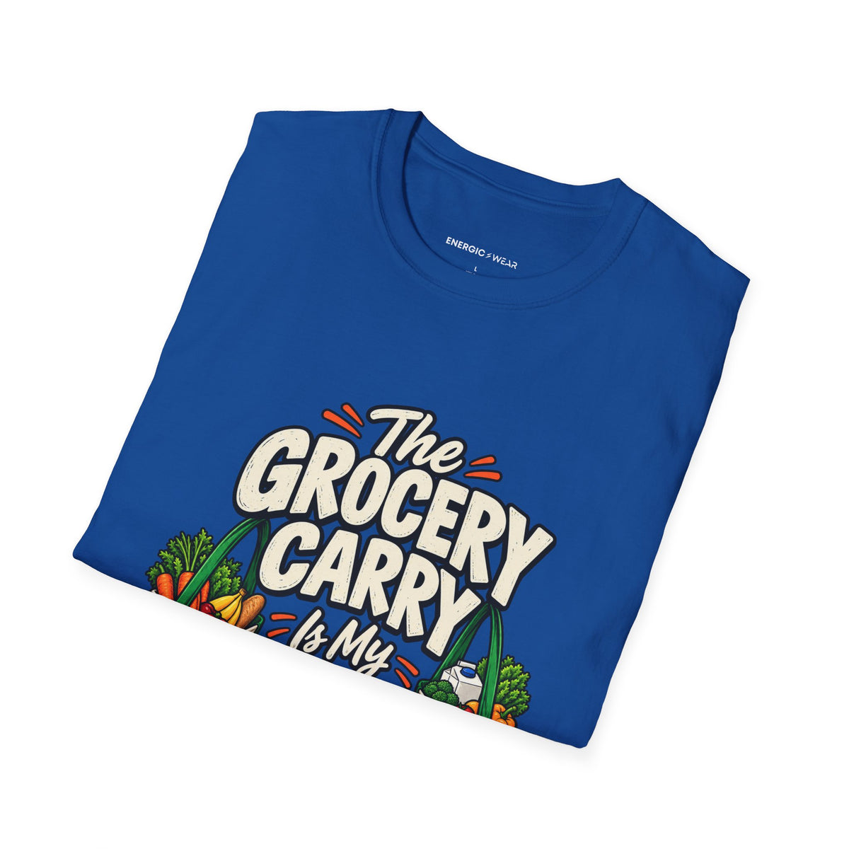 Graphic fitness T-shirt featuring the "The Grocery Carry Is My Unofficial Event" design.