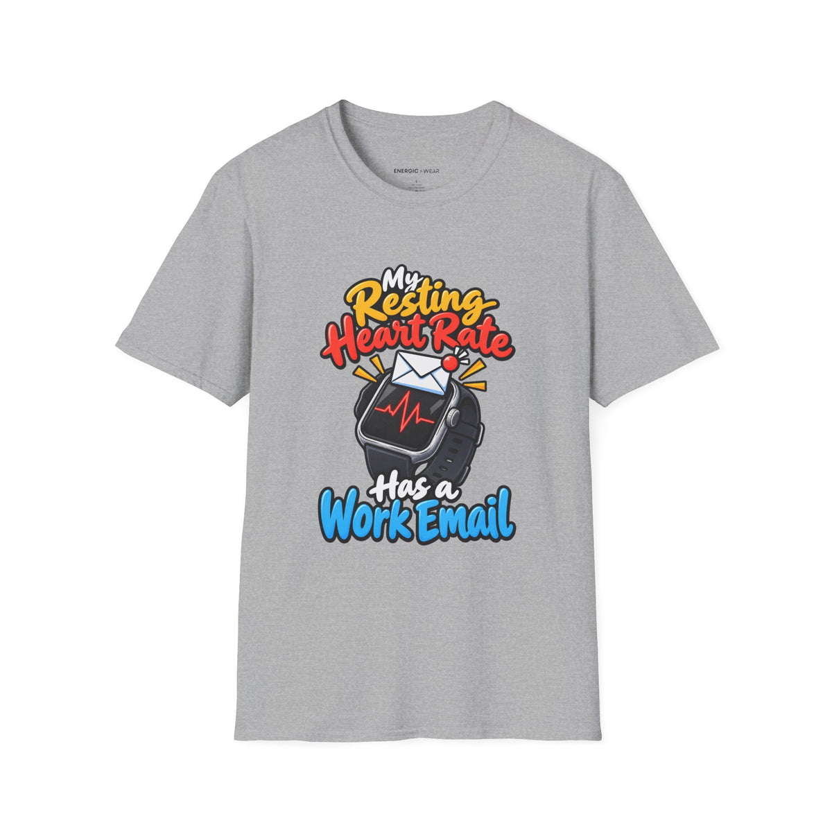 Graphic fitness T-shirt featuring the "My Resting Heart Rate Has a Work Email" design.