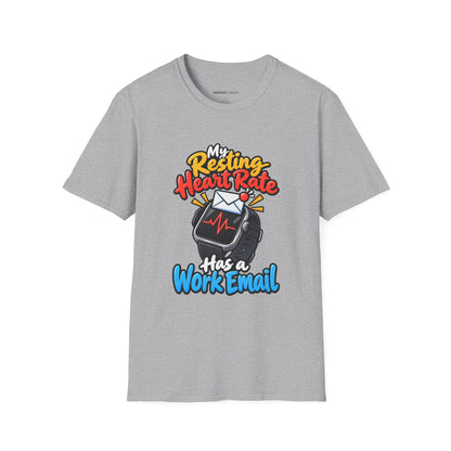 Graphic fitness T-shirt featuring the "My Resting Heart Rate Has a Work Email" design.