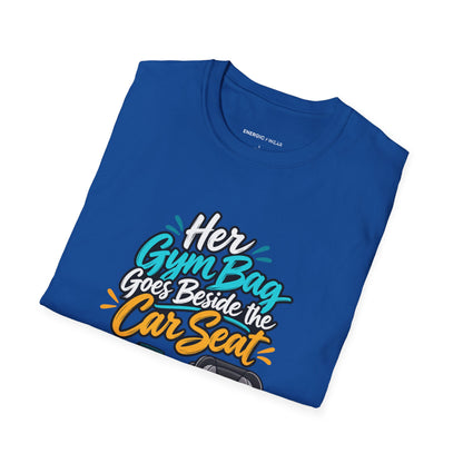 Graphic fitness T-shirt featuring the "Her Gym Bag Goes Beside the Car Seat" design.