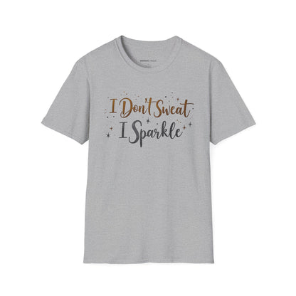 I don't sweat I sparkle - Funny Fitness Tee