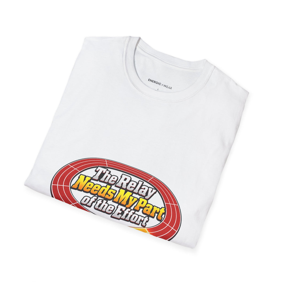 Graphic fitness T-shirt featuring the "The Relay Needs My Part of the Effort" design.