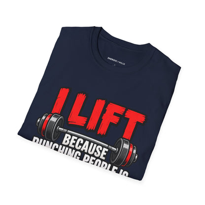 Graphic fitness T-shirt featuring the "I Lift Because Punching People Is Frowned Upon" design.