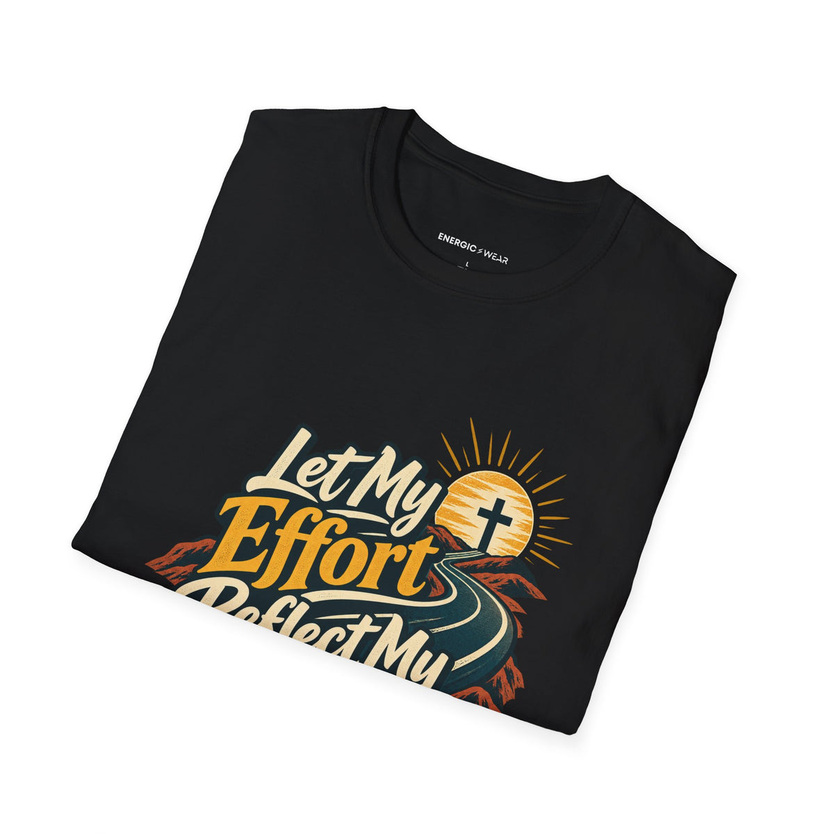 Graphic fitness T-shirt featuring the "Let My Effort Reflect My Faith" design.