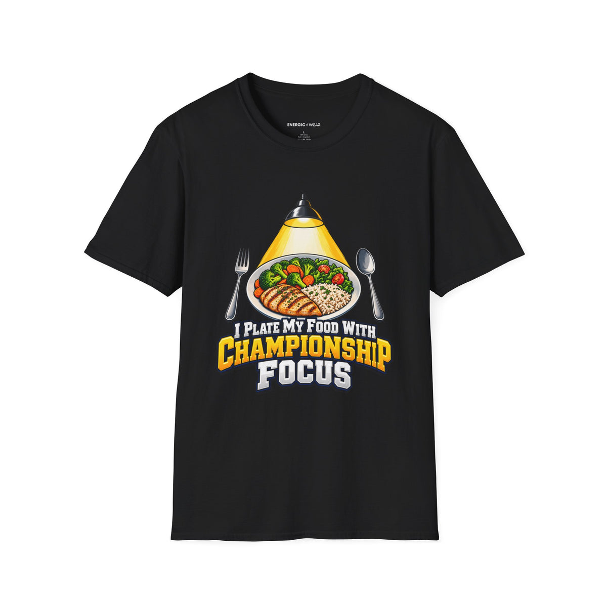 Graphic fitness T-shirt featuring the "I Plate My Food with Championship Focus" design.