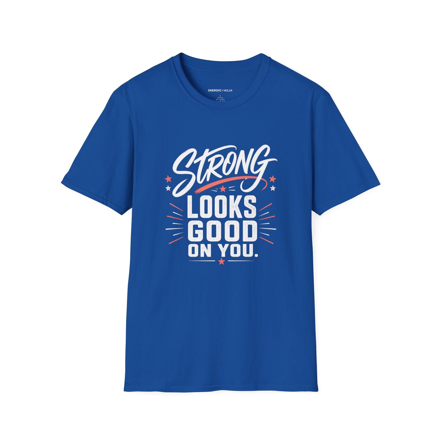 Strong Looks Good on You T-Shirt