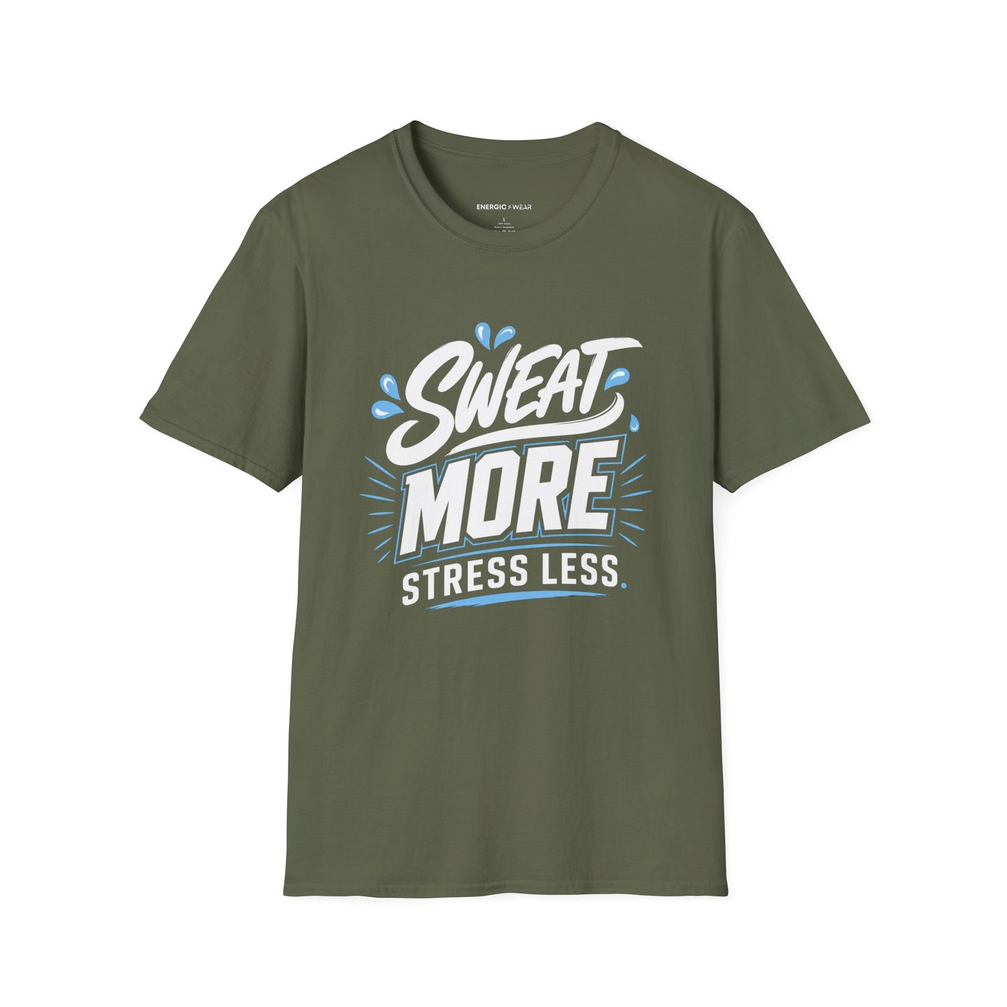 Sweat More, Stress Less T-Shirt