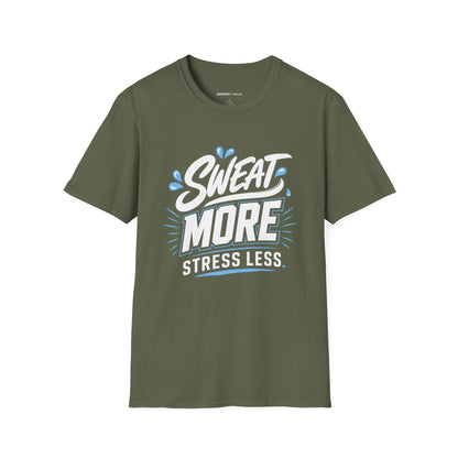 Sweat More, Stress Less T-Shirt