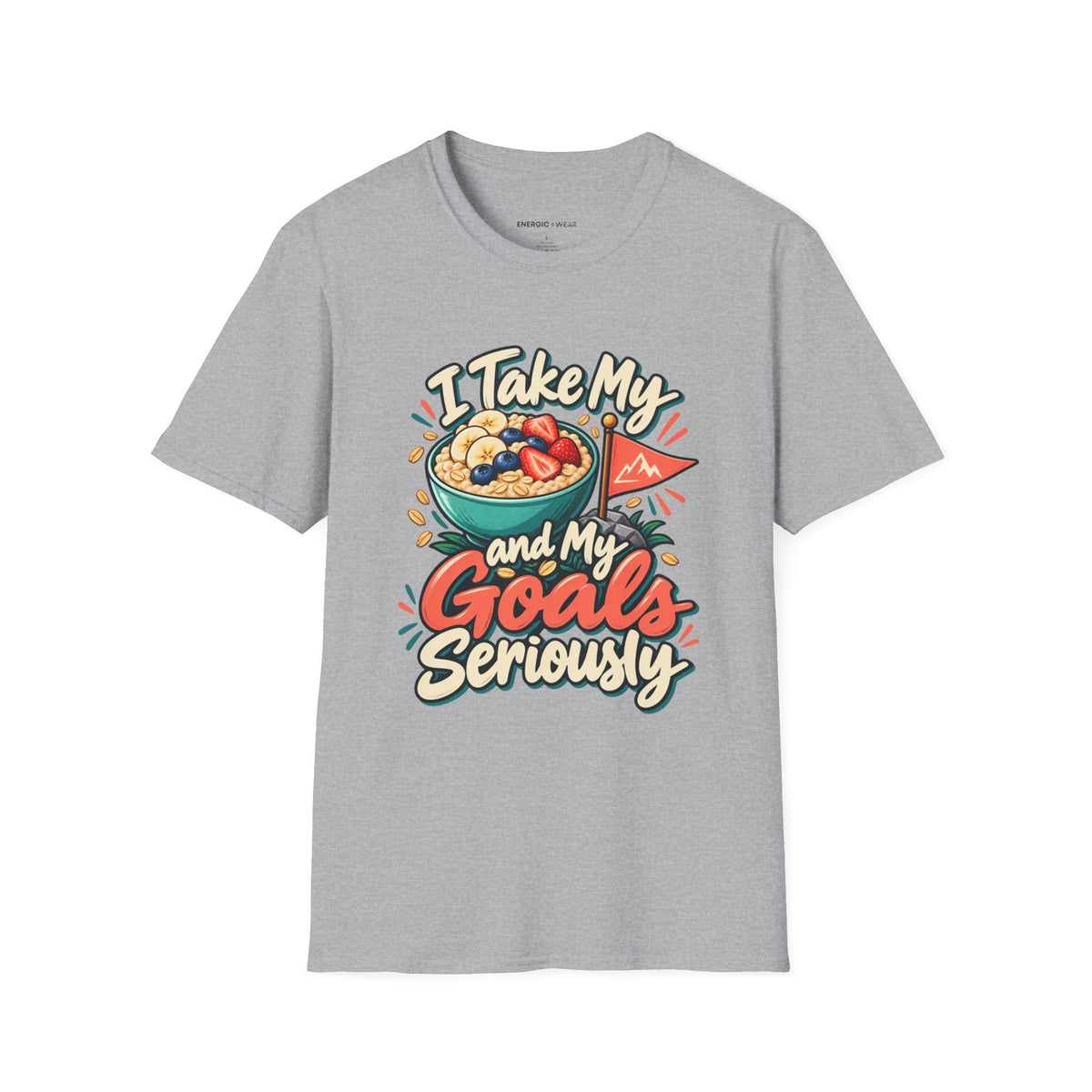Graphic fitness T-shirt featuring the "I Take My Oats and My Goals Seriously" design.