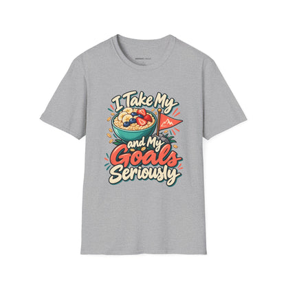 Graphic fitness T-shirt featuring the "I Take My Oats and My Goals Seriously" design.