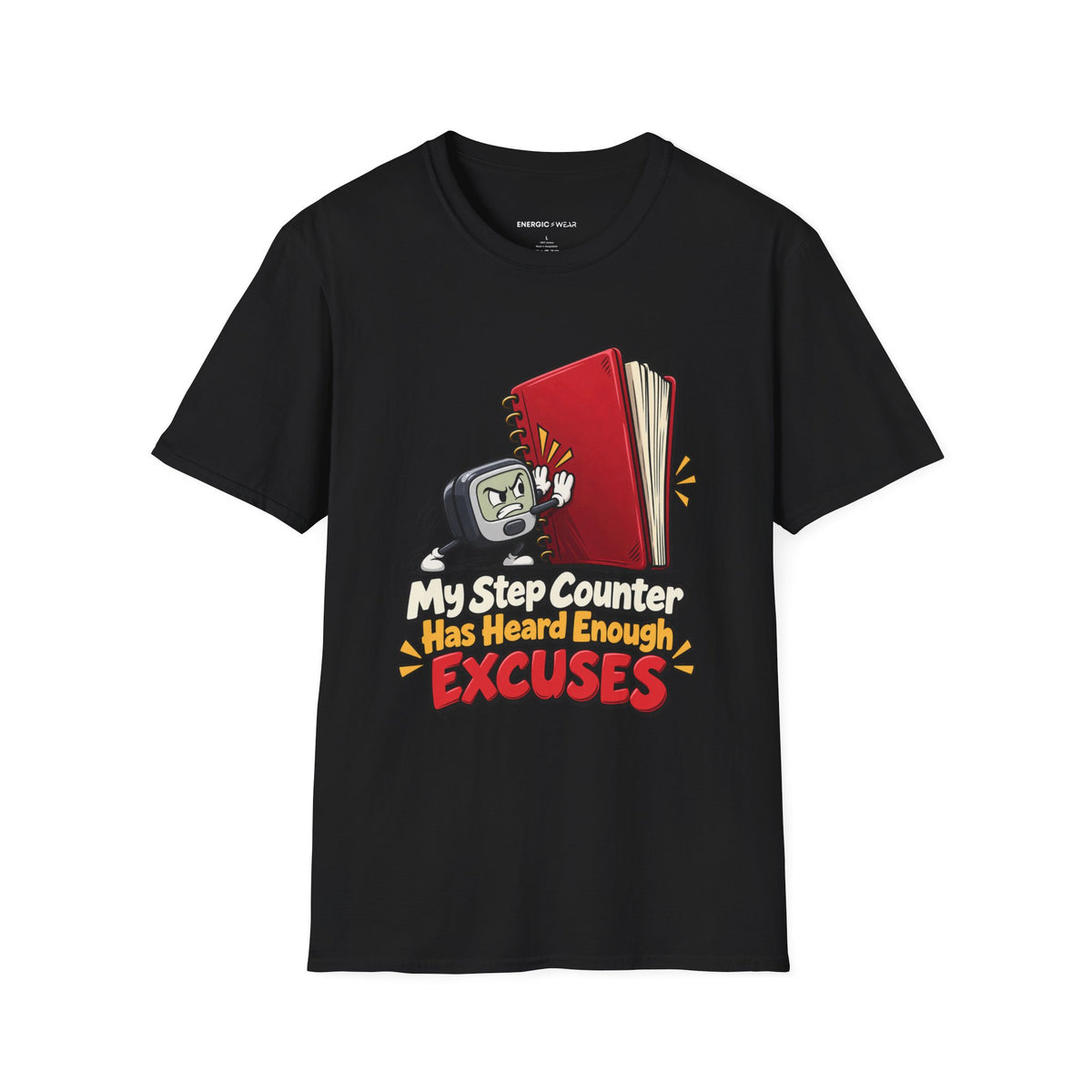 Graphic fitness T-shirt featuring the "My Step Counter Has Heard Enough Excuses" design.