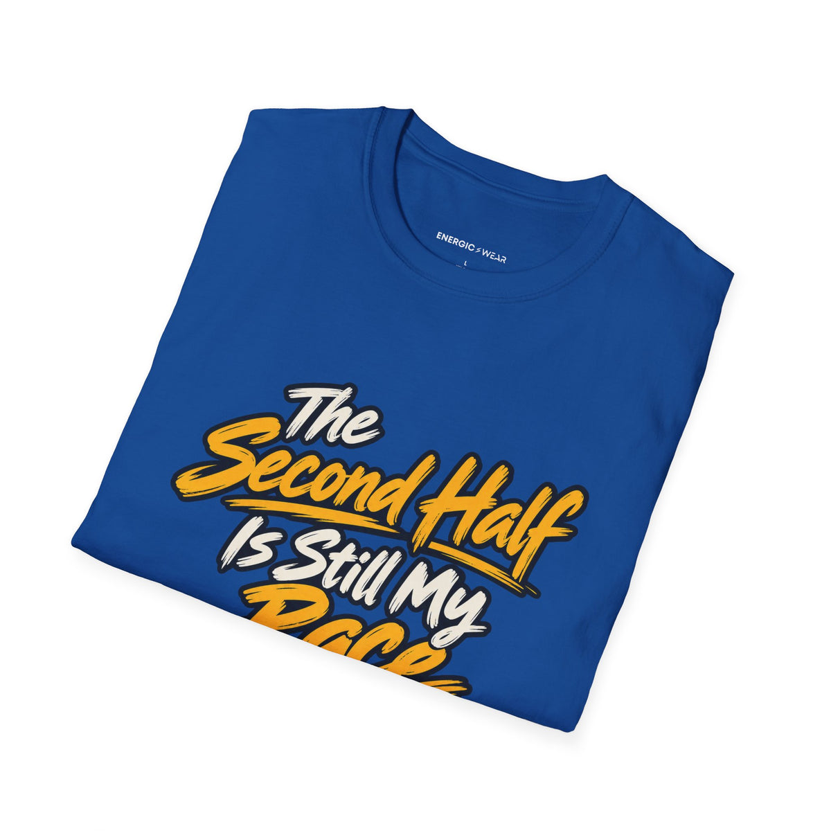 Graphic fitness T-shirt featuring the "The Second Half Is Still My Race" design.