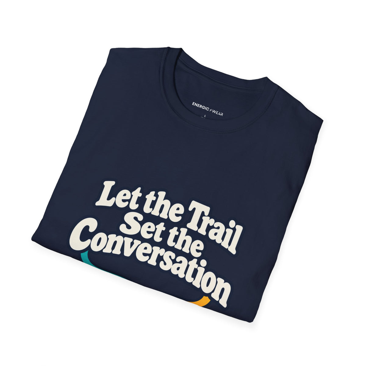 Graphic fitness T-shirt featuring the "Let the Trail Set the Conversation" design.