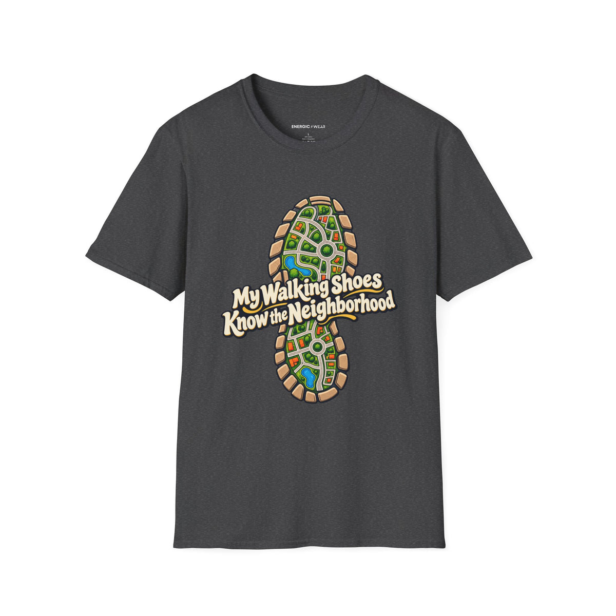 Graphic fitness T-shirt featuring the "My Walking Shoes Know the Neighborhood" design.