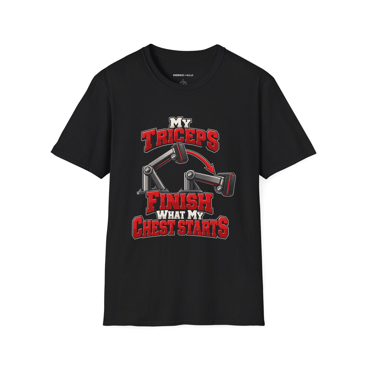 Graphic fitness T-shirt featuring the "My Triceps Finish What My Chest Starts" design.