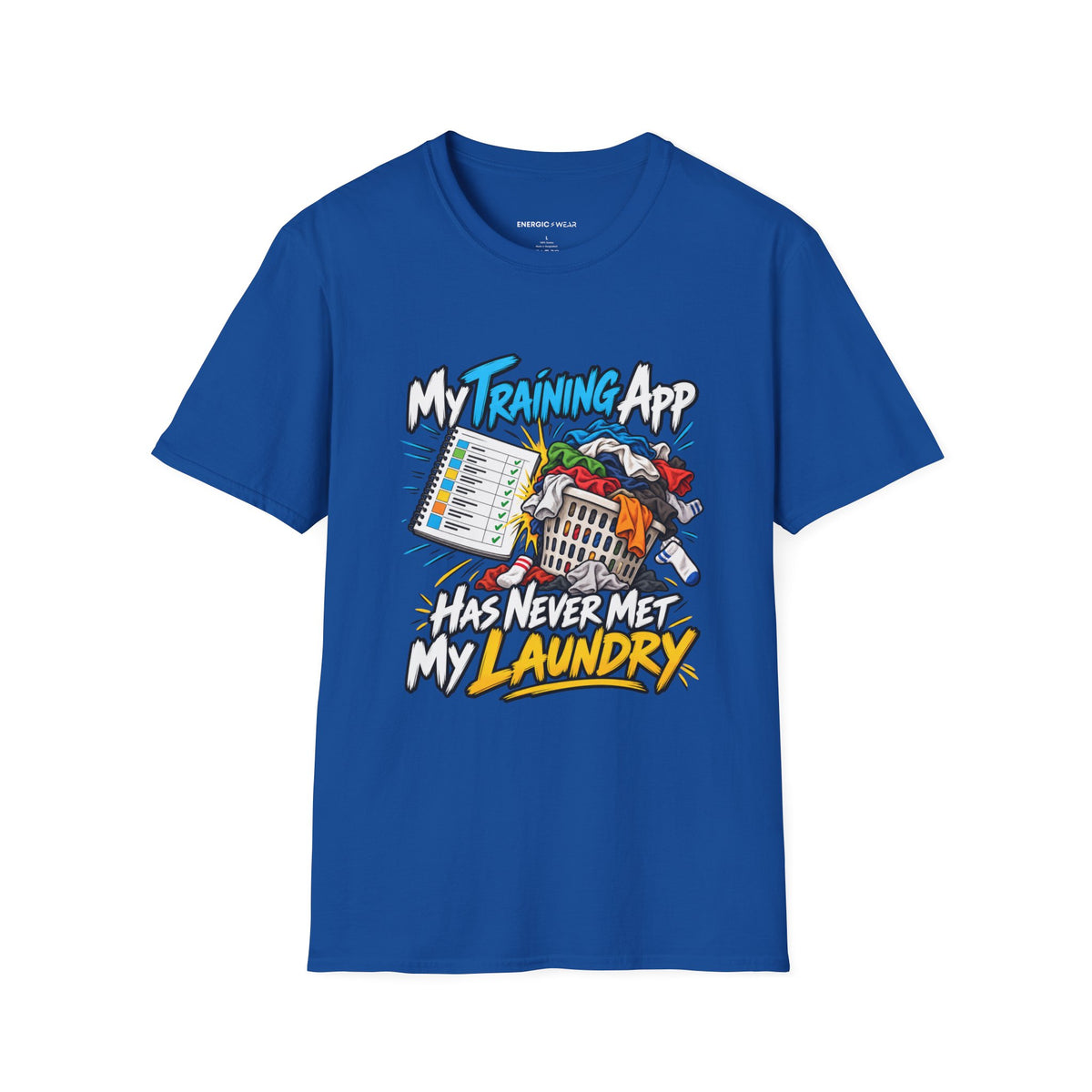 Graphic fitness T-shirt featuring the "My Training App Has Never Met My Laundry" design.
