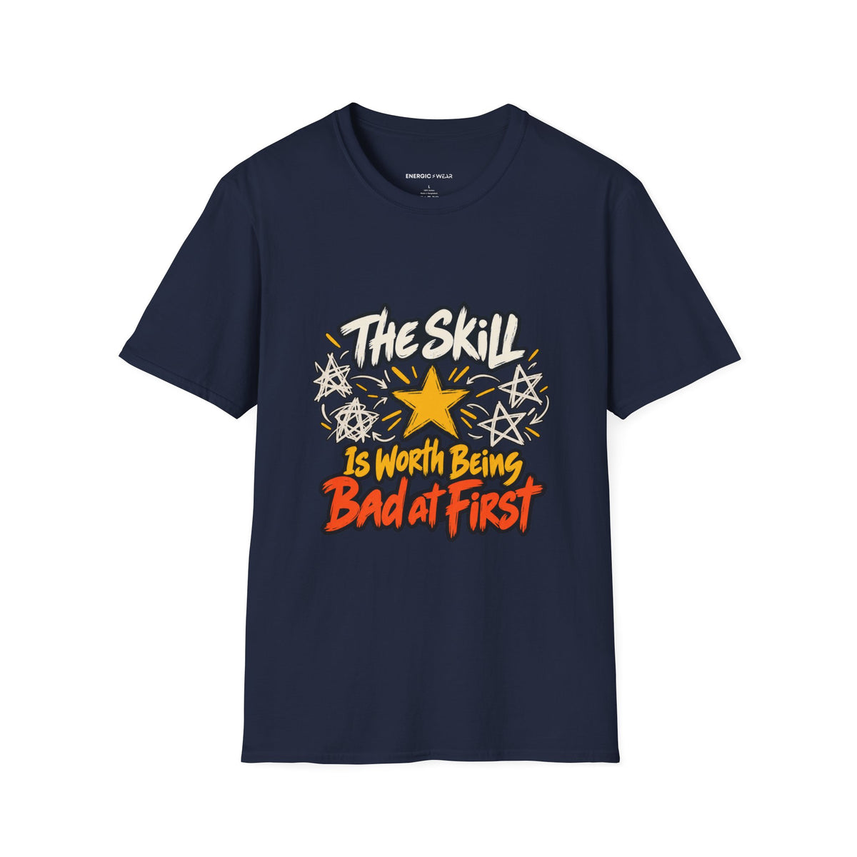Graphic fitness T-shirt featuring the "The Skill Is Worth Being Bad at First" design.