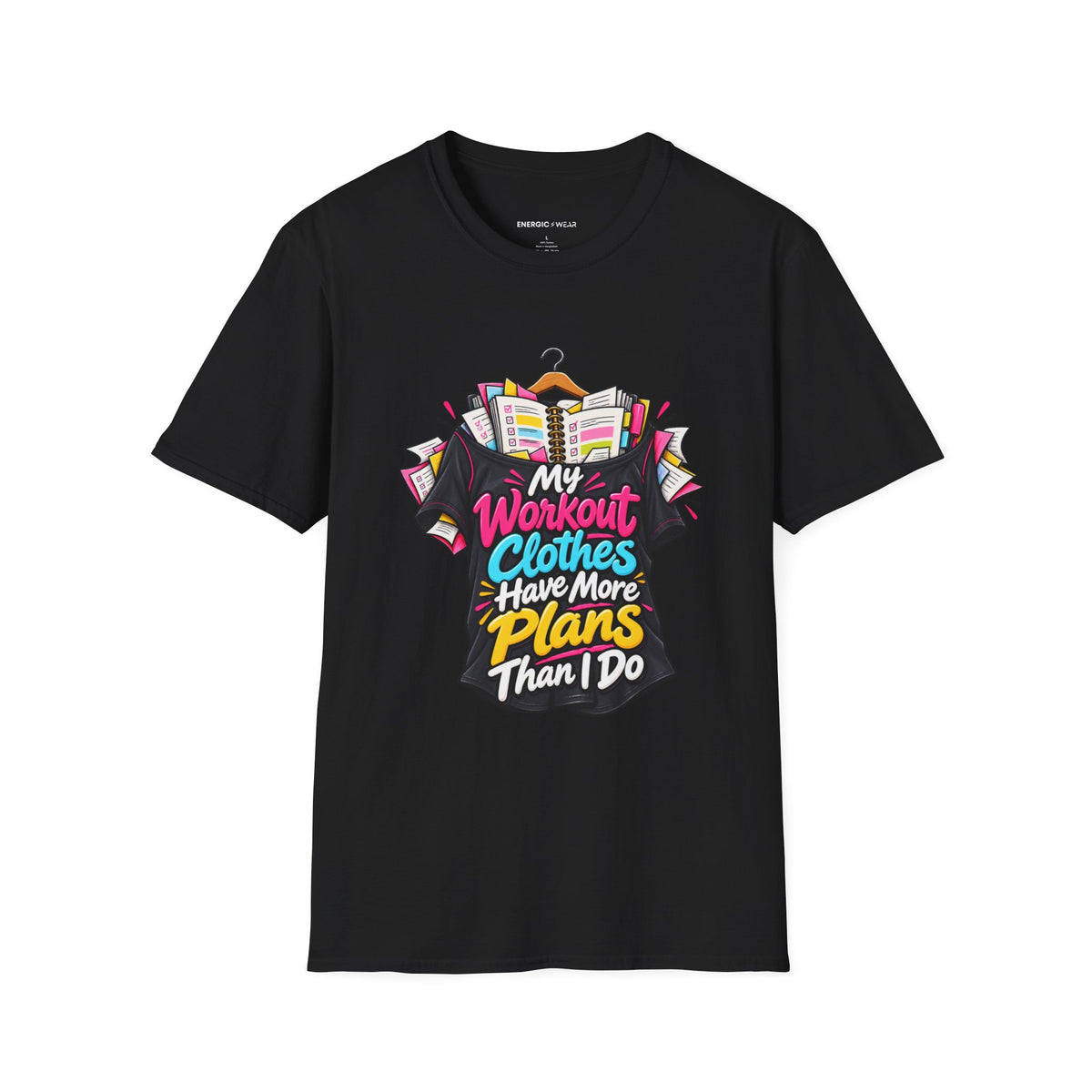 Graphic fitness T-shirt featuring the "My Workout Clothes Have More Plans Than I Do" design.
