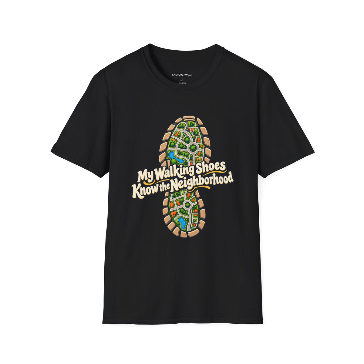 Graphic fitness T-shirt featuring the "My Walking Shoes Know the Neighborhood" design.