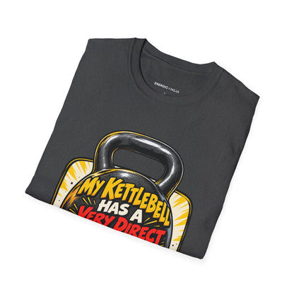 Graphic fitness T-shirt featuring the "My Kettlebell Has a Very Direct Communication Style" design.