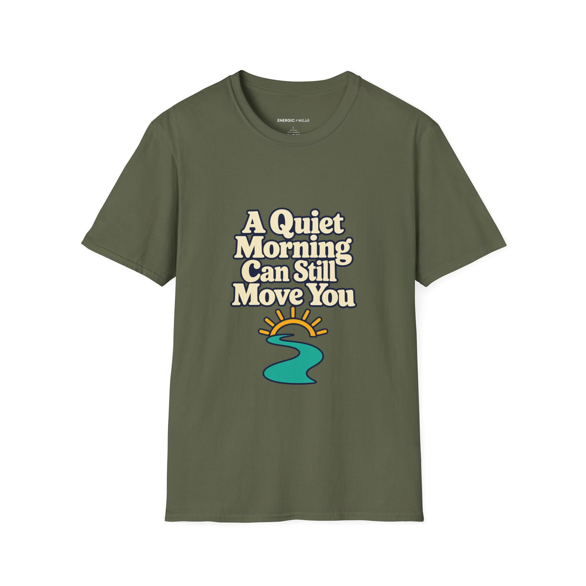 Graphic fitness T-shirt featuring the "A Quiet Morning Can Still Move You" design.