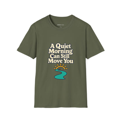 Graphic fitness T-shirt featuring the "A Quiet Morning Can Still Move You" design.