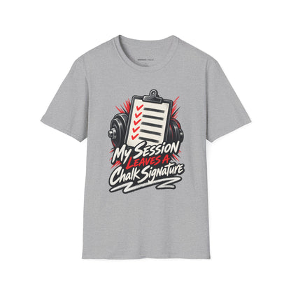 Graphic fitness T-shirt featuring the "My Session Leaves a Chalk Signature" design.