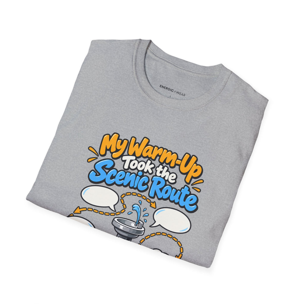 Graphic fitness T-shirt featuring the "My Warm-Up Took the Scenic Route" design.