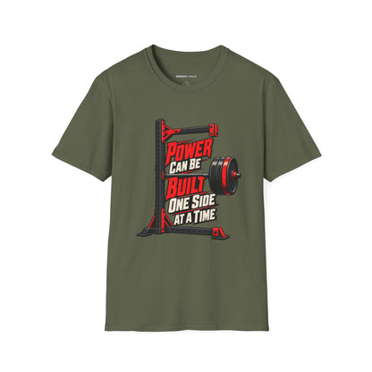 Graphic fitness T-shirt featuring the "Power Can Be Built One Side at a Time" design.