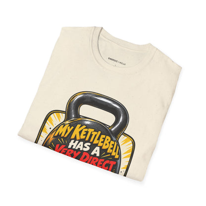 Graphic fitness T-shirt featuring the "My Kettlebell Has a Very Direct Communication Style" design.