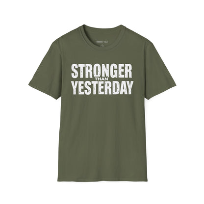 Stronger than Yesterday! TShirt – Motivational Tee