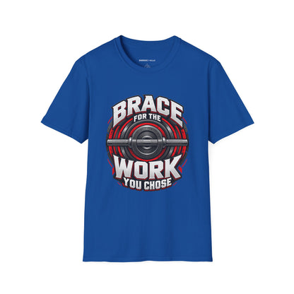 Graphic fitness T-shirt featuring the "Brace for the Work You Chose" design.