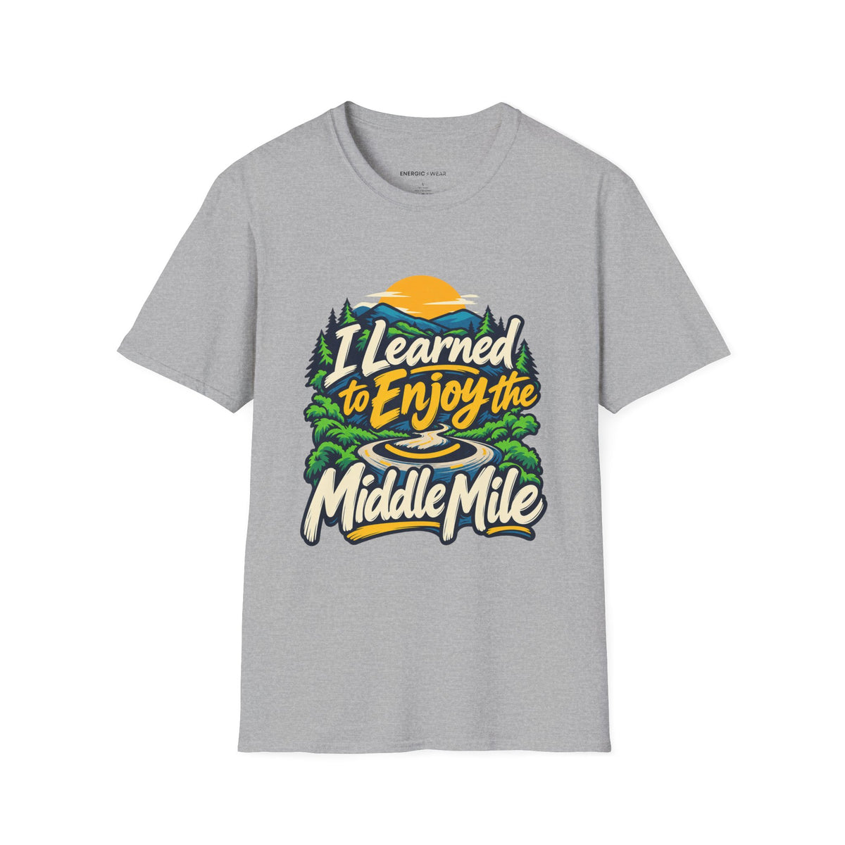 Graphic fitness T-shirt featuring the "I Learned to Enjoy the Middle Mile" design.